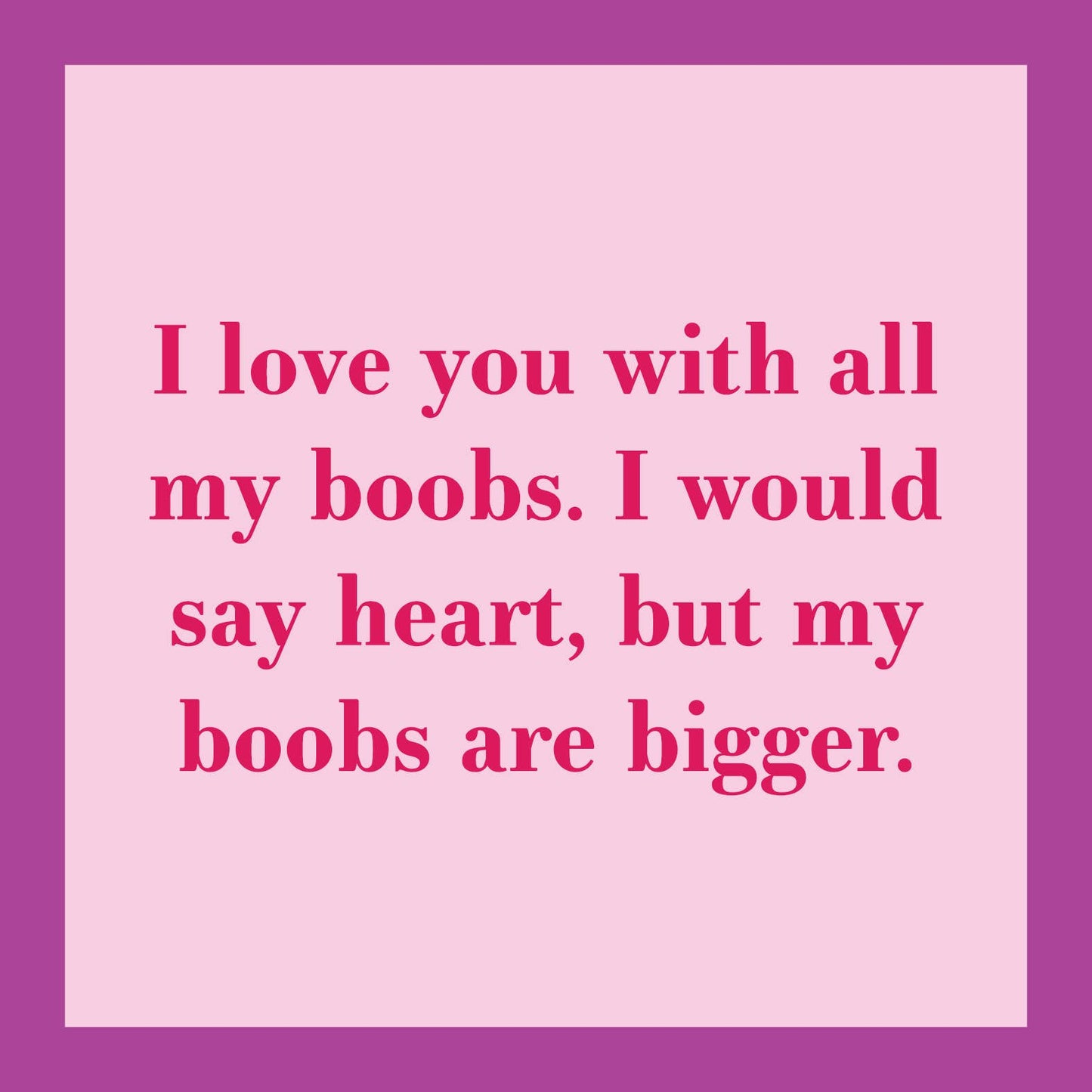 Boobs Are Bigger Card