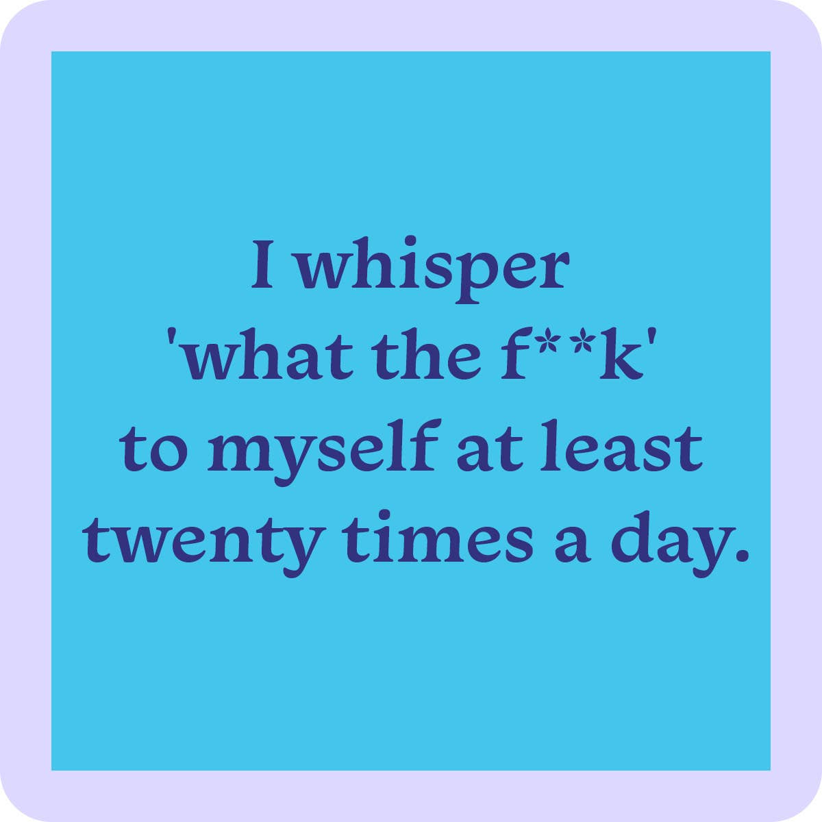 Whisper What The F#ck Coaster