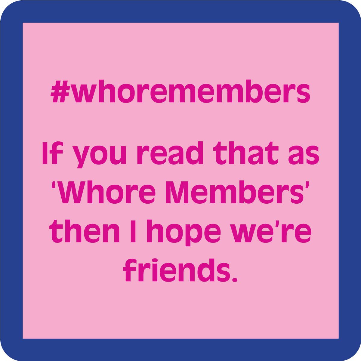 Whoremembers Coaster