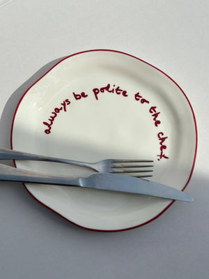 MÆGEN - Statement Plate - 'always be polite to the chef.'