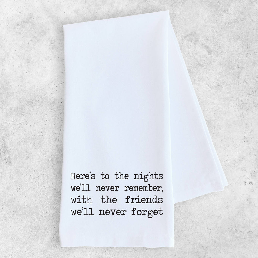 Here's to the Nights Tea Towel