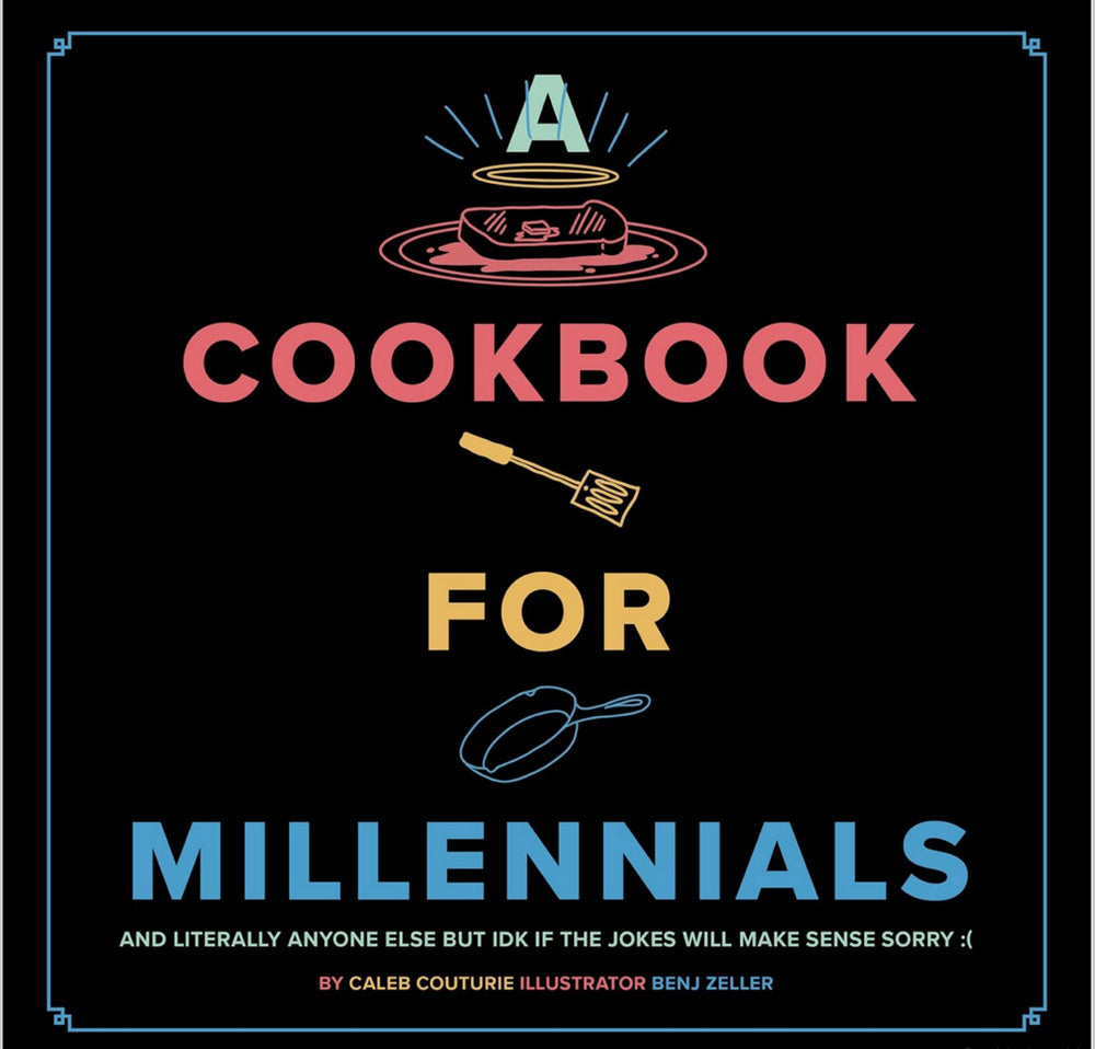 
            
                Load image into Gallery viewer, A Cookbook for Millennials - Caleb Couturie
            
        